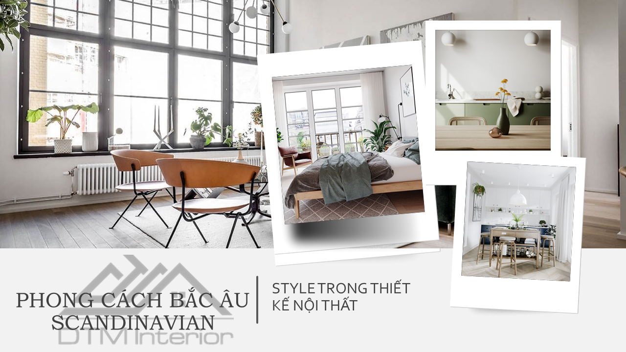Phong cách Scandinavian là gì? Lý do thiết kế nội thất Scandinavian được ưa chuộng